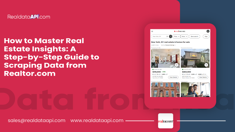 How-to-Master-Real-Estate-Insights-A-Step-by-Step-Guide-to-Scraping-Data-from-Realtor.png